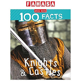 Sách ngoại văn: 100 Facts Knights And Castles - Miles Kelly Publishing