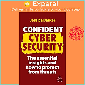 Sách - Confident Cyber Security - The Essential Insights and How to Protect by Dr Jessica Barker (UK edition, paperback)