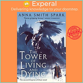 Sách - The Tower of Living and Dying by Anna Smith Spark (UK edition, paperback)