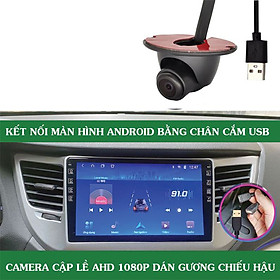 Camera Android Căn Lề Phải AHD 1080P,Chân Cắm USB Kết Nối Màn Hình,Loại Dán Gương