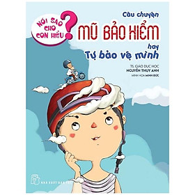 Nói Sao Cho Con Hiểu: Câu Chuyện Mũ Bảo Hiểm Hay Tự Bảo Vệ Mình