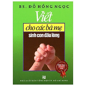 Sách Viết Cho Các Bà Mẹ Sinh Con Đầu Lòng (Tái Bản)