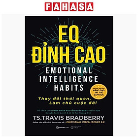 Sách - EQ Đỉnh Cao - Emotional Intelligence Habits - Thay Đổi Thói Quen, Làm Chủ Cuộc Đời