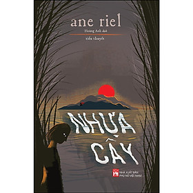 Nhựa Cây - Tiểu Thuyết - NXB Phụ Nữ