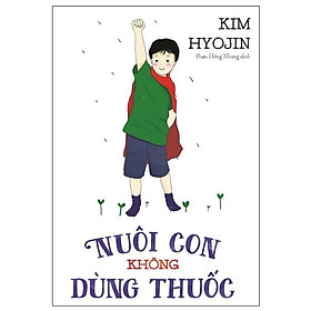 [Download Sách] Nuôi Con Không Dùng Thuốc