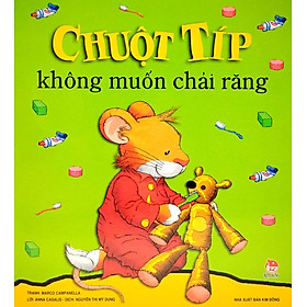 Sách Chuột Tip - Không Muốn Chải Răng