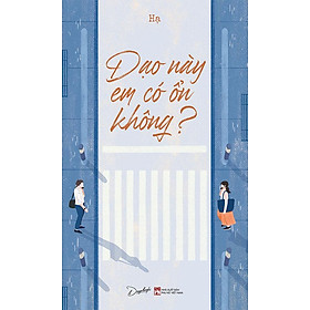Dạo Này Em Có Ổn Không?