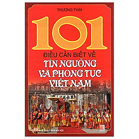 CKC-Sách Huy Hoàng -101 Điều Cần Biết Về Tín Ngưỡng Và Phong Tục Việt Nam