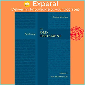 Sách - Exploring the Old Testament Vol 1 - The Pentateuch (Vol. 1) by The Revd Dr Gordon Wenham (UK edition, paperback)