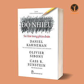 Hình ảnh ĐỘ NHIỄU - SAI LẦM TRONG PHÁN ĐOÁN - Daniel Kahneman, Olivier Sibony, Cass R. Sunstein - Trần Thị Kim Chi dịch (bìa mềm)