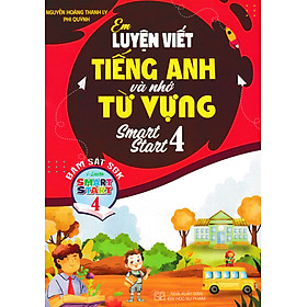 Em Luyện Viết Tiếng Anh Và Nhớ Từ Vựng Smart Star 4 (Bám Sát SGK I-Learn Smart Start 4) - HA