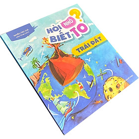 Hỏi nhỏ biết to - trái đất