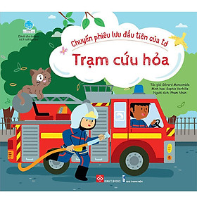 Chuyến phiêu lưu đầu tiên của tớ - trạm cứu hỏa