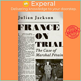 Hình ảnh Sách - France on Trial - The Case of Marshal Petain by Julian Jackson (UK edition, hardcover)