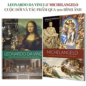 Combo Leonardo da Vinci & Michelangelo: Cuộc đời và tác phẩm qua 500 hình ảnh - Bản Quyền - Michelangelo