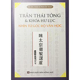 Trần Thái Tông và khóa hư lục nhìn từ góc độ văn học