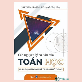 Sách Các nguyên lý cơ bản của Toán học và áp dụng trong nhà trường phổ thông