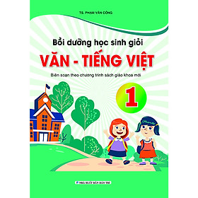 [Download Sách] BỒI DƯỠNG HỌC SINH GIỎI VĂN TIẾNG VIỆT LỚP 1( Biên soạn theo chương trình mới)