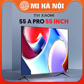 Smart Tivi Xiaomi A Pro 55 65 Inch Tần số 120Hz, màn hình 4K