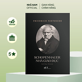 Sách - Schopenhauer Nhà giáo dục (Friedrich Nietzsche) - Nhã Nam Official