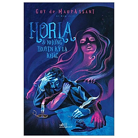 Horla Và Những Truyện Kỳ Lạ Khác