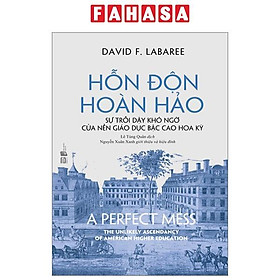 Hỗn Độn Hoàn Hảo - Sự Trỗi Dậy Khó Ngờ Của Nền Giáo Dục Bậc Cao Hoa Kỳ