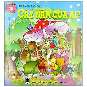 Tủ Sách Tuổi Thơ Cây Nấm Của Ai