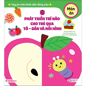 Sách Phát Triển Trí Não Cho Trẻ Qua Tô -Dán Và Nối Hình - Món Ăn