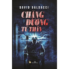 Chặng Đường Tử Thần - David Baldacci - David George Haskell