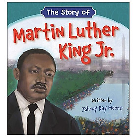 The Story Of Martin Luther King Jr.
