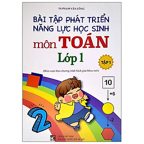 Bài Tập Phát Triển Năng Lực Học Sinh Môn Toán Lớp 1 – Tập 1