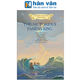 A History Of Vietnam In Pictures (In Colour) - The Victorious Pampas King