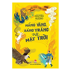 [Download Sách] Cổ Tích Tiền Thân: Nắng Vàng, Sáng Trăng Và Mặt Trời