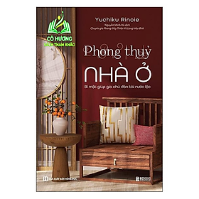 Sách - Phong thủy nhà ở - Bí mật giúp gia chủ đón tài rước lộc - MC