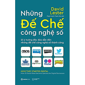 Những đế chế công nghệ số (How they started digital) - Tác giả Carol Tice , David Lester