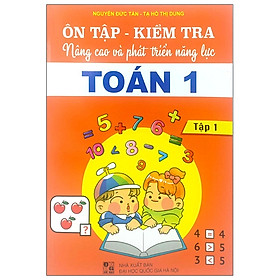 [Download Sách] Ôn Tập - Kiểm Tra Nâng Cao Và Phát Triển Năng Lực Toán 1 - Tập 1