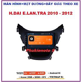 BỘ Màn hình ô tô dvd androi có tiếng Việt cho xe H.DAI ELAN.TRA 2010- 2012,màn Android 10.  kết nối wifi ram2G-rom32G,tích hợp GPS chỉ đường camera,đầu dvd android cho ô tô,Màn androi cho xe Elantra kèm mặt dưỡng.