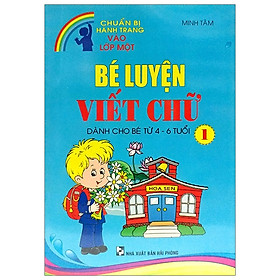 Chuẩn Bị Hành Trang Vào Lớp 1 - Bé Luyện Viết Chữ 1