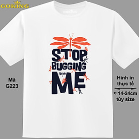 Stop bugging me, mã G223. Hãy tỏa sáng như kim cương, qua chiếc áo thun Goking siêu hot cho nam nữ trẻ em, áo phông cặp đôi, gia đình, đội nhóm