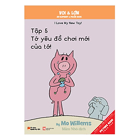 Voi & Lợn - Tập 5 - Tớ Yêu Đồ Chơi Mới Của Tớ - I Love My New Toy!