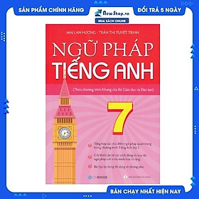 [Download Sách] Ngữ Pháp Tiếng Anh 7 (Theo Chương Trình Khung Của Bộ Giáo Dục Và Đào Tạo) 