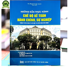 Sách - Hướng Dẫn Thực Hành Chế Độ Kế Toán Hành Chính, Sự Nghiệp