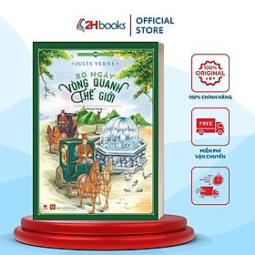 Sách- 80 Ngày Vòng Quanh Thế Giới, Tiểu Thuyết Khoa Học Viễn Tưởng của Jules Verne Tái bản 2020- 2HBooks