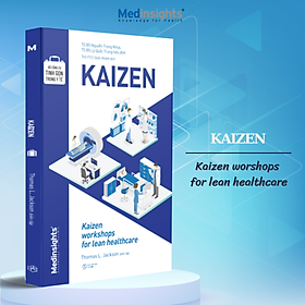 Bộ Công Cụ Tinh Gọn Trong Y Tế: Kaizen - Kaizen Worshops For Lean Healthcare (Medinsights)
