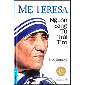 Mẹ Teresa-Nguồn Sáng Từ Trái Tim
