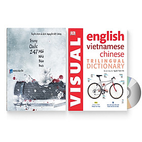 Combo 2 sách: Trung Quốc 247: Mái nhà thân thuộc (Song ngữ Trung - Việt có Pinyin) + Visual English Vietnamese Chinese Trilingual Dictionary + DVD quà tặng
