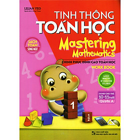 Sách Song Ngữ - Tinh Thông Toán Học - Quyển A (Dành Cho Trẻ Từ 10-11 Tuổi)