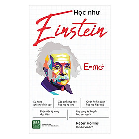 Hình ảnh Học Như Einstein: Cuốn Sách Tập Hợp Những Bí Quyết Học Tập Giúp Bạn Ghi Nhớ Nhiều Hơn, Học Nhanh Hơn, Có Thể Đạt Được Kết Quả Tốt Hơn Trong Thời Gian Ngắn Nhất. (Quà Tặng: Cây Viết Galaxy )