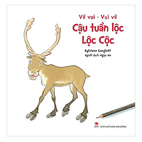 Vẽ Vui - Vui Vẽ: Cậu Tuần Lộc Lộc Cộc