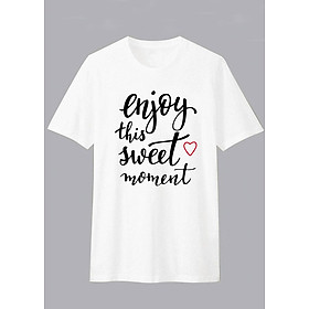 Áo thun Gia Đình Unisex Dotilo Tshirt ENJOY THIS SWEET MOMENT - d973